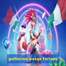 guilherme weege fortuna